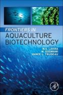 Frontiers Aquaculture Biotechnology edito da ACADEMIC PR INC