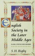 English Society in the Later Middle Ages di S. H. Rigby edito da Red Globe Press