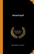 Second April di Edna Vincent St Millay edito da Franklin Classics Trade Press