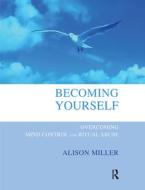 Becoming Yourself di Alison Miller edito da Taylor & Francis Ltd
