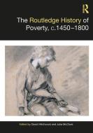 The Routledge History Of Poverty, C.1450-1800 edito da Taylor & Francis Ltd