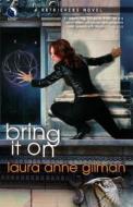 Bring It on di Laura Anne Gilman edito da Luna Books