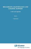 Reliability, Maintenance and Logistic Support di John Crocker, M. El-Haram, J. Knezevic, U Dinesh Kumar edito da Springer US