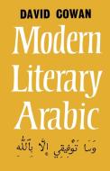 Modern Literary Arabic di David Cowan edito da Cambridge University Press
