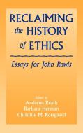 Reclaiming the History of Ethics di John Rawls edito da Cambridge University Press