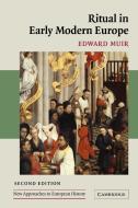 Ritual in Early Modern Europe di Edward Muir edito da Cambridge University Press