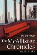 The McAllister Chronicles di Mark Blake edito da iUniverse