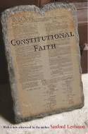 Constitutional Faith di Sanford Levinson edito da PRINCETON UNIV PR