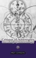 Critique of Sovereignty: Book I: Contemporary Theories of Sovereignty di Marc Lombardo edito da Punctum Books