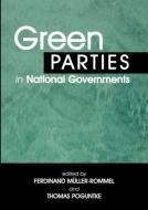 Green Parties in National Governments di Ferdinand Muller-Rommel edito da Routledge