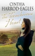 The Treacherous Heart di Cynthia Harrod-Eagles edito da Severn House Publishers Ltd