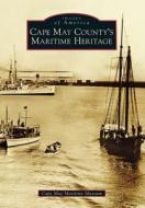 Cape May County S Maritime Heritage di Cape May Maritime Museum edito da Arcadia Publishing (SC)
