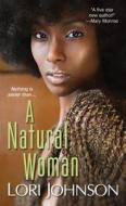 A Natural Woman di Lori Johnson edito da Kensington Publishing