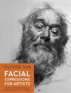 Facial Expressions for Artists di Oliver Sin edito da Quarry Books