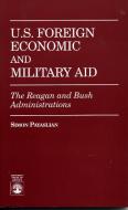 U.S. Foreign Economic and Military Aid di Simon Payaslian edito da University Press of America