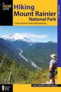 Hiking Mount Rainier National Park di Mary Skjelset, Heidi Schneider edito da Rowman & Littlefield