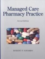 Managed Care Pharmacy Practice di Robert P. Navarro edito da Jones and Bartlett