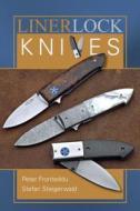 Liner Lock Knives di Peter Fronteddu, Stefan Steigerwald edito da Schiffer Publishing Ltd