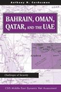 Bahrain, Oman, Qatar, And The Uae di Anthony H. Cordesman edito da Routledge
