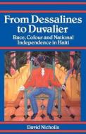 From Dessalines to Duvalier Race di David Nicholls edito da Rutgers University Press