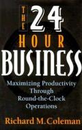 Maximizing Productivity Through Round-the-clock Operations di #Coleman,  Richard G edito da Amacom