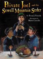 Private Joel and the Sewell Mountain Seder di Bryna J. Fireside edito da Kar-Ben Publishing
