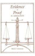 Evidence and Proof in Arbitration di Martin F. Scheinman edito da Cornell University Press