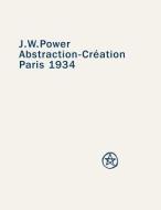J. W. Power: Abstraction-creation edito da Power Publications (australia)
