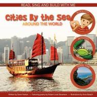 Cities by the Sea: Around the World di Dawn Heston edito da Songbird Publishing LLC
