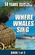 Where Whales Sing di Daniel H. van Ginhoven edito da Advanced Graphic FX, Inc.