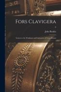 Fors Clavigera; Letters to the Workmen and Labourers of Great Britain; 8 di John Ruskin edito da LIGHTNING SOURCE INC