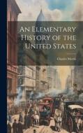 An Elementary History of the United States di Charles Morris edito da LEGARE STREET PR