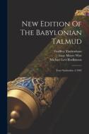 New Edition Of The Babylonian Talmud: Tract Sanhedrin. C1902 di Michael Levi Rodkinson, Godfrey Taubenhaus edito da LEGARE STREET PR