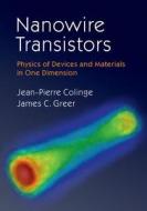 Nanowire Transistors di Jean-Pierre Colinge edito da Cambridge University Press