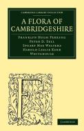 A Flora of Cambridgeshire di Franklyn Hugh Perring, Peter D. Sell, Stuart Max Walters edito da Cambridge University Press