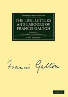 The Life, Letters and Labours of Francis Galton di Karl Pearson edito da Cambridge University Press