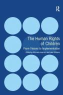 The Human Rights of Children di Antonella Invernizzi edito da Taylor & Francis Ltd