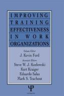 Improving Training Effectiveness in Work Organizations di J. Kevin Ford edito da Taylor & Francis Ltd
