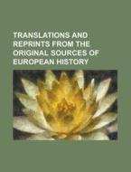 Translations And Reprints From The Origi di University History edito da Rarebooksclub.com