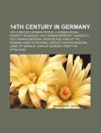 14th Century In Germany: Treaty Of Stral di Books Llc edito da Books LLC, Wiki Series