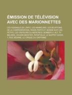 Mission De T L Vision Avec Des Marionne di Livres Groupe edito da Books LLC, Wiki Series