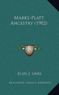 Marks-Platt Ancestry (1902) di Eliza J. Lines edito da Kessinger Publishing