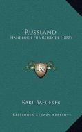 Russland: Handbuch Fur Reisende (1888) di Karl Baedeker edito da Kessinger Publishing