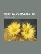 Oeuvres Completes (40) di Honore De Balzac edito da Rarebooksclub.com