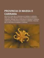 Provincia Di Massa E Carrara: Architettu di Fonte Wikipedia edito da Books LLC, Wiki Series