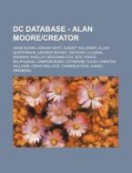Dc Database - Alan Moore Creator: Adam S di Source Wikia edito da Books LLC, Wiki Series
