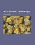 Histoire De Lorraine (2) di Auguste Digot edito da General Books Llc