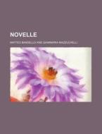 Novelle (9) di Matteo Bandello edito da General Books Llc