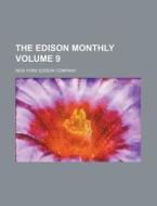The Edison Monthly Volume 9 di New York Edison Company edito da Rarebooksclub.com