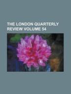 The London Quarterly Review Volume 54 di Anonymous edito da Rarebooksclub.com